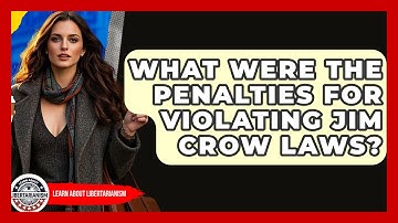 What Were The Penalties For Violating Jim Crow Laws? - Learn About Libertarianism
