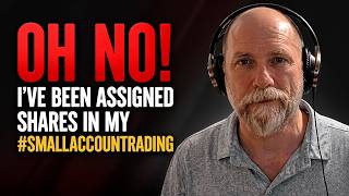 OH NO!  I've been #assigned shares in my #smallaccounttrading