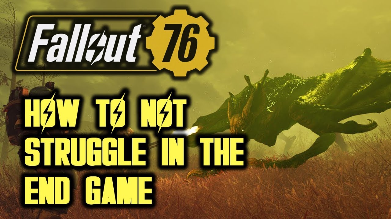 Fallout 76 - How to Not Struggle in the End Game