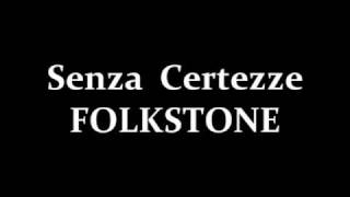 Watch Folkstone Senza Certezze video