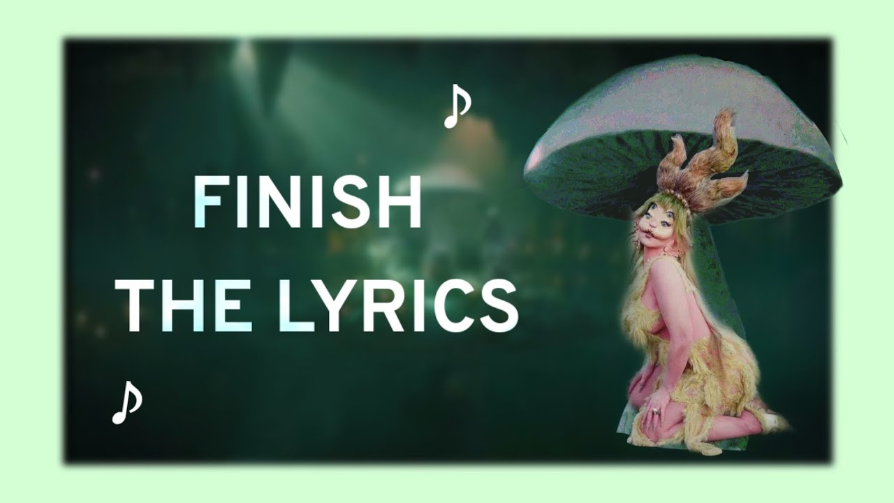 TRY TO FINISH THE MELANIE MARTINEZ LYRICS (PORTALS DELUXE VER) YouTube
