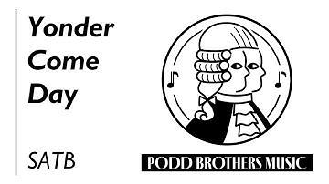 Yonder Come Day (SATB Choir) - Arranged by Adam and Matt Podd