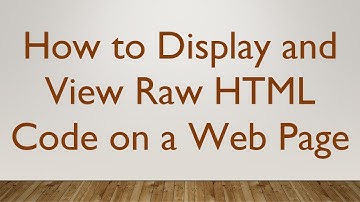 How to Display and View Raw HTML Code on a Web Page