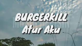 Burgerkill - Atur Aku (Lirik)