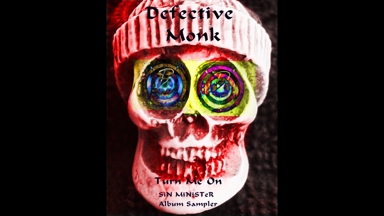 DEFECTIVE MONK - Turn Me On [ Official ]