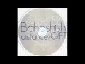 【週刊・隠れた名曲J-POP&#39;00s】Vol.122 - Bahashishi「distance」