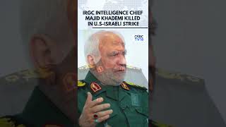 IRGC Intelligence Chief General Khademi Killed In US-Israeli Strike, Says Iran | Gulf War | N18G