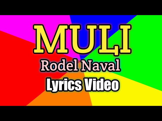 Muli - Rodel Naval (Lyrics Video) class=