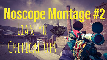Noscope Montage#2 - Lian yu Critical Ops