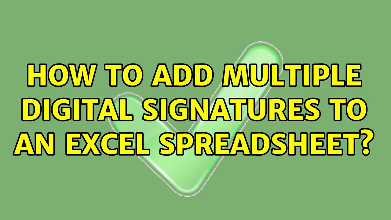 How To Add Multiple Digital Signatures To An Excel Spreadsheet 2