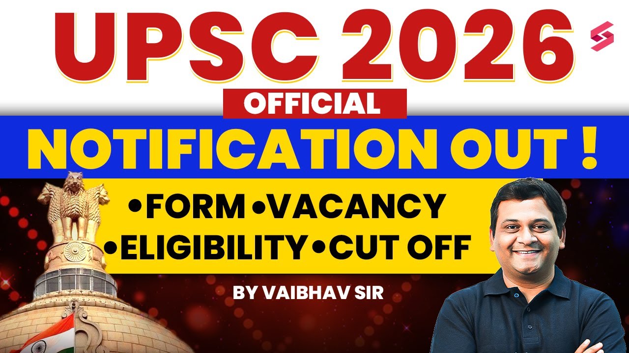 UPSC 2026 Official Notification Out | UPSC Prelims 2026 Notification | UPSC 2026 Exam Date