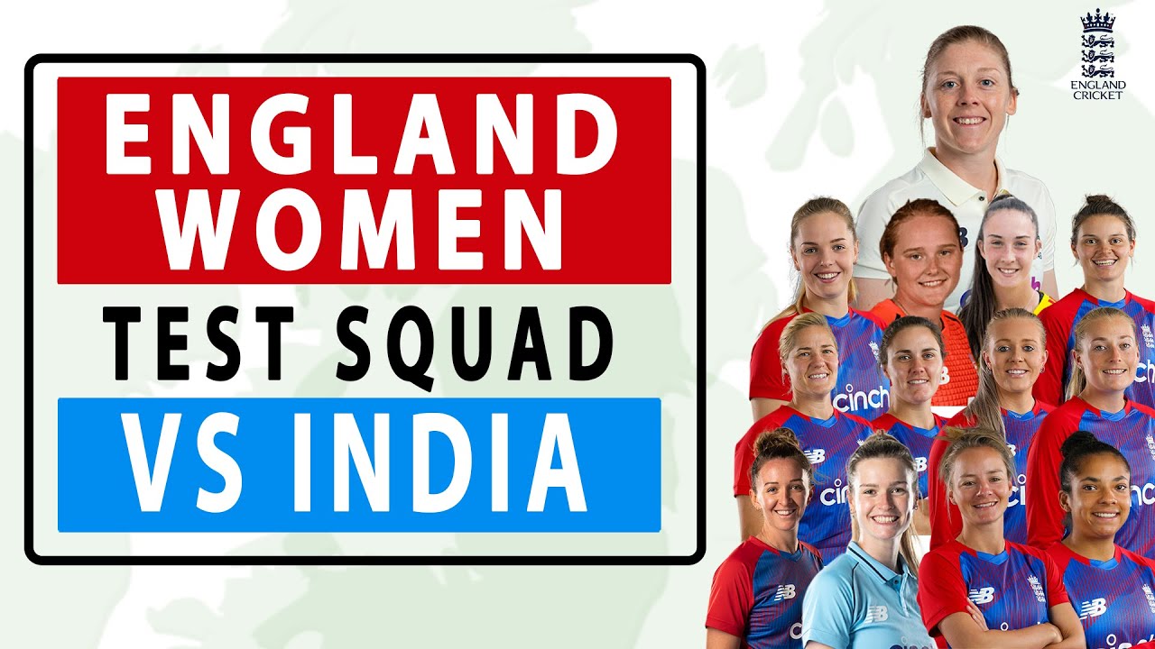 ENGLAND WOMEN TEST SQUAD VS INDIA ENGLAND Women Tour of India 2023