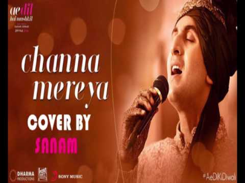 Channa Mereya Cover By Sanam | Ae Dil Hai Mushkil