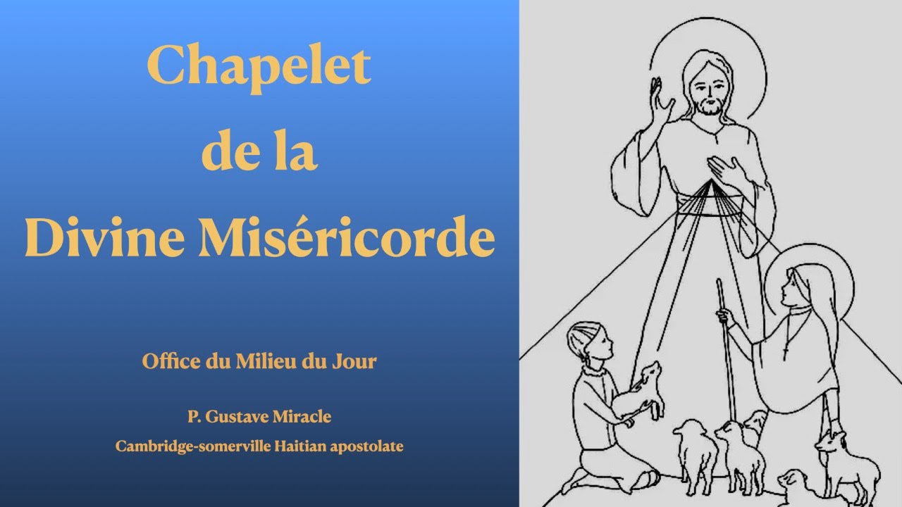 LE CHAPELET DE LA DIVINE MISÉRICORDE : Jeudi 6 Juillet 2023 / P
