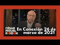 TV | En Conexión con César Miguel Rondón 26 de marzo de 2021