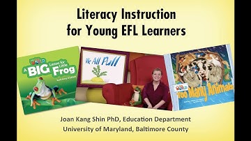 Full Presentation: Literacy Instruction for Young EFL Learners