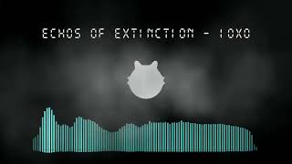 Free Music - Echos Of Extinction - IOXO