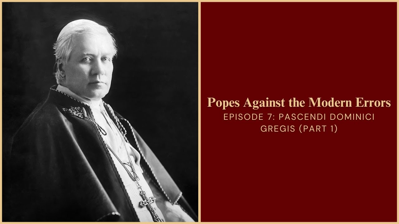 Bp. Sanborn: St. Pius X's Defining Encyclical - Pascendi Dominici Gregis (Part 1)
