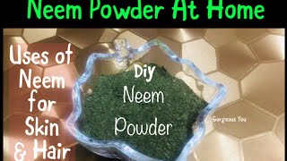 Neem Powder At Home|Benefits Of Neem Powder | How To Use Neem Powder For Face, Hair