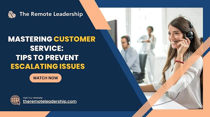 Mastering Customer Service: Tips to Prevent Escalating Issues | Success Mentor by Remote Leadership