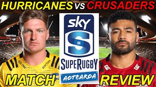 HURRICANES vs CRUSADERS Super Rugby Aotearoa 2021 Match Review