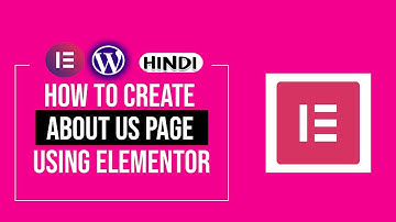 HOW TO CREATE ABOUT US PAGE USING ELEMENTOR | WORDPRESS TUTORIAL 2022 | HINDI