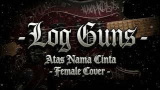 Download lagu Log Guns - Atas Nama Cinta ( Female Rockstar Vibes ) | Hard Rock // Rock Ballads | AI Cover version