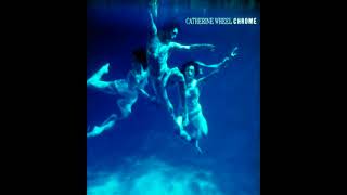 Catherine Wheel - Crank (Chrome,1993)
