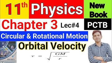 11 Class Physics New Book 2025 | Orbital velocity class 11 | Unit 3 Circular and Rotational Motion