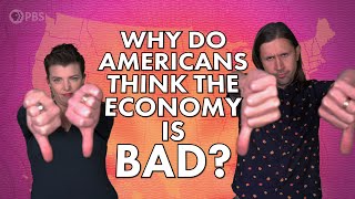 Why Do Americans Think the Economy Is Bad?