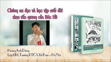 Chúng em đọc và học tập suốt đời theo tấm gương của Bác Hồ | Hoàng Anh Dũng lớp 6B1