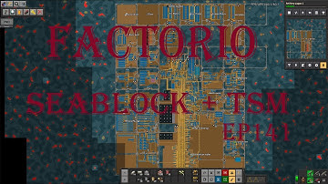 Factorio 1.0 Seablock + TSM ep141