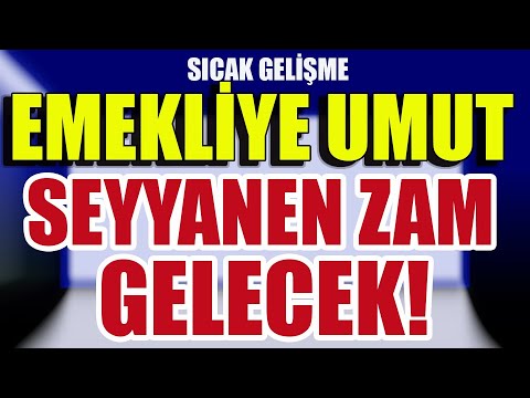 Sıcak Gelişme Emekliye Seyyanen Zam Umudu