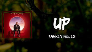 Tauren Wells - Up (Lyrics)