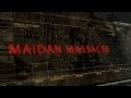 &quot;Бойня на Майдане&quot; (Maidan Massacre) - Трейлер фильма-расследования