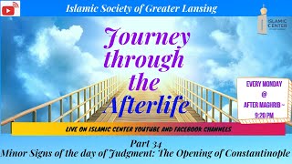 Journey Through the Afterlife - Part 34 - Minor Signs: Opening of Constantinople