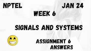 Signals and Systems | Assignment 6 | NPTEL 2024