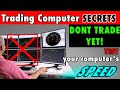 Trading Computer Secrets - Don't Trade Until You Watch This - Test Your Computer's Speed