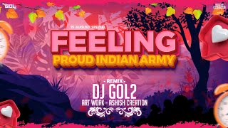 DJ GOL2 - Feeling Proud Indian Army || DJ GOL2 || The DJ's of Bastar