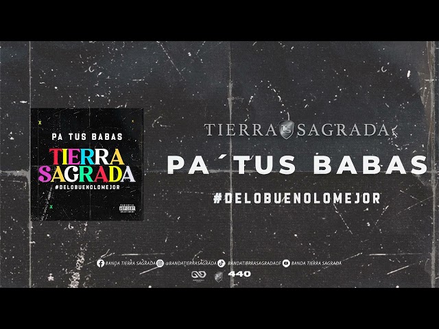 Banda Tierra Sagrada - Pa' Tus Babas