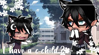 ~|| I have a c-child..⁉️ ||~ GLMM ~|| Gacha Life ||~ (original?)