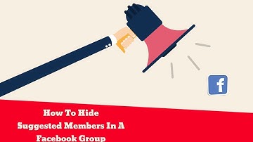 How To Hide Suggested Members In A Facebook Group