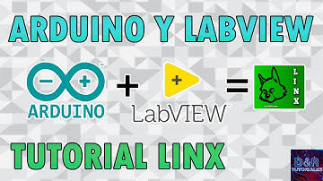 ARDUINO Y LABVIEW - LINX TUTORIAL | D&R TUTORIALES