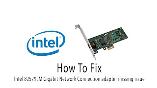 How To Fix Intel 579lm Gigabit Network Connection Adapter Missing Issue Youtube