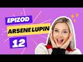 Arsène Lupin. Dżentelmen-włamywacz. Epizod 12 (język polski, niemiecki i francuski)