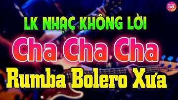 LK Cha Cha Cha Không Lời Sảng Khoái Tâm Hồn | Hòa Tấu Cha Cha Cha Nhạc Trẻ Xưa 7X 8X 9X Nổi Tiếng