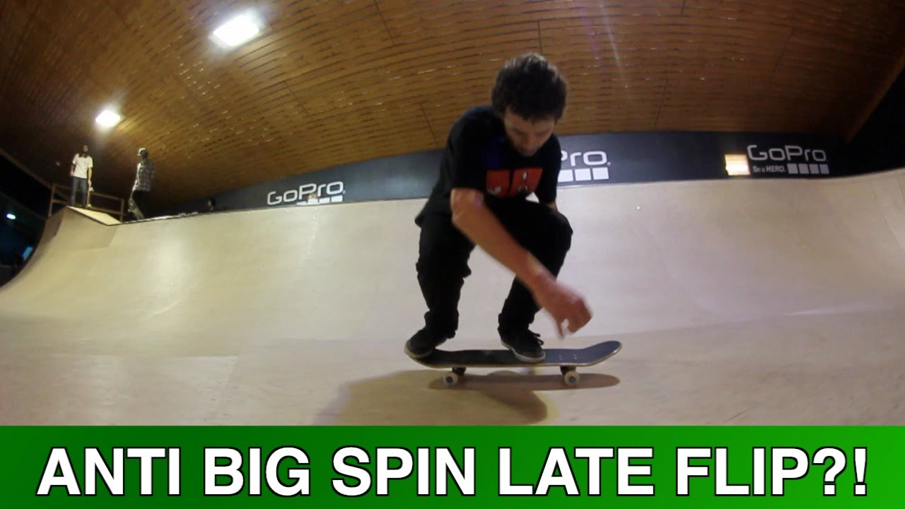 BACKSIDE ANTI BIG SPIN LATE FLIP?!