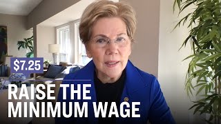 Raise the Minimum Wage: Explained by Elizabeth Warren
