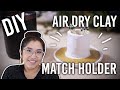 Air Dry Clay Match Holder with Strike Plate! - DIY