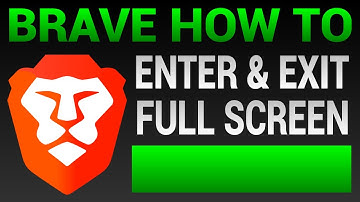 How To Enter And Exit Full Screen In Brave - Brave Browser Full Screen Mode